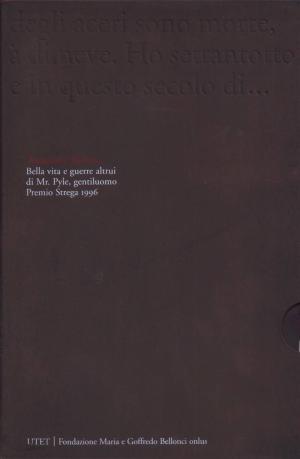 BELLA VITA E GUERRE ALTRUI DI MR. PYLE, GENTILUOMO - PREMIO STREGA 1996
